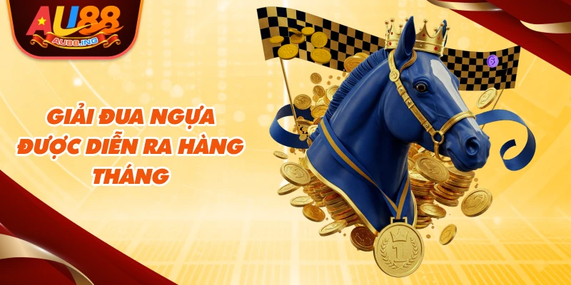 Giải đua ngựa được diễn ra hàng tháng.