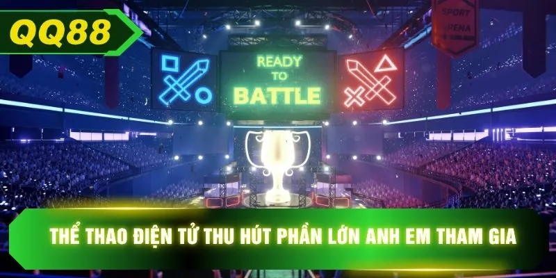 Thể thao điện tử thu hút phần lớn anh em tham gia
